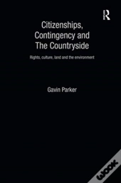 Citizenships, Contingency And The Countryside