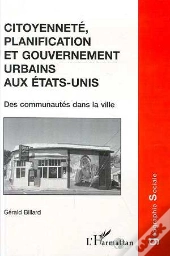 Citoyenneté Planification Et Gouvernement Urbains Aux Etats-Unis ; Des Communautés Dans La Ville