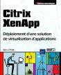 Citrix Xenapp ; Déploiement D'Une Solution De Virtualisation D'Applications - Preview