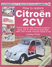 Citroen 2cv, Enthusiastâ€™S Restoration Manual