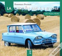 Citroën ; Ami 6, 8 Et Super