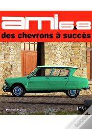 Citroën Ami 6 Et 8, Des Chevrons À Succès