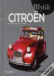 Citroën ; Les Modèles Cultes De La Marque
