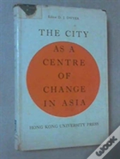 City As A Centre Of Change In Asia