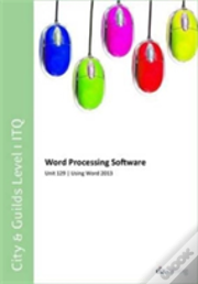 City & Guilds Level 1 Itq - Unit 129 - Word Processing Software Using Microsoft Word 2013