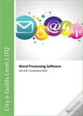 City & Guilds Level 2 Itq - Unit 229 - Word Processing Software Using Microsoft Word 2013
