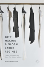 City Making And Global Labor Regimes - Preview