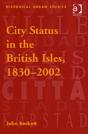 City Status In The British Isles, 1830â€“2002 - Preview