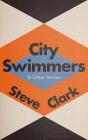 City Swimmers & Other Stories - Preview