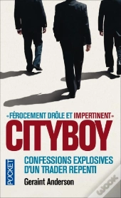 Cityboy ; Confessions Explosives D'Un Trader Repenti