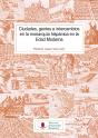 Ciudades, Gentes E Intercambios En La Monarquía Hispánica En La Edad Moderna - Preview