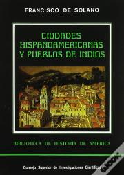 Ciudades Hispanoamericanas Y Pueblos De Indios