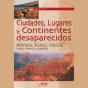 Ciudades, Lugares Y Continentes Desaparecidos - Preview