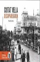 Ciutat Vella Desapareguda