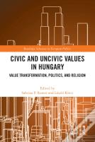 Civic And Uncivic Values In Hungary