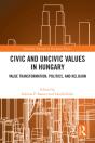 Civic And Uncivic Values In Hungary - Preview