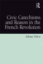 Civic Catechisms And Reason In The French Revolution - Preview