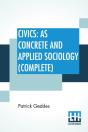 Civics: As Concrete And Applied Sociolog - Preview