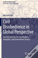 Civil Disobedience In Global Perspective