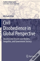 Civil Disobedience In Global Perspective