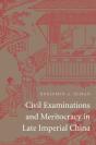 Civil Examinations And Meritocracy In Late Imperial China - Preview