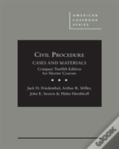 Civil Procedure: Cases And Materials, Compact Edition For Shorter Courses