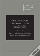 Civil Procedure: Cases And Materials, Compact Edition For Shorter Courses
