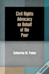 Civil Rights Advocacy On Behalf Of The Poor