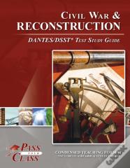 Civil War And Reconsctruction Dantes/Dsst Test Study Guide