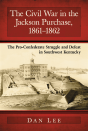 Civil War In The Jackson Purchase, 1861-1862 - Preview