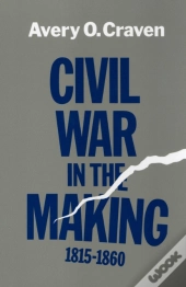 Civil War In The Making, 1815-1860