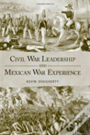 Civil War Leadership And Mexican War Experience