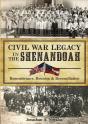 Civil War Legacy In The Shenandoah - Preview