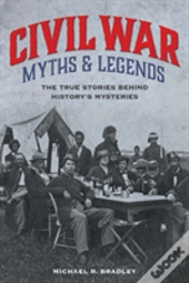 Civil War Myths And Legends