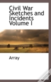 Capa do artigo Civil War Sketches And Incidents Volume I