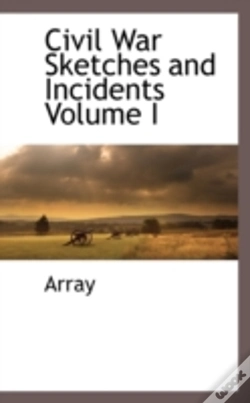 Capa do artigo Civil War Sketches And Incidents Volume I