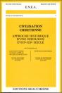 Civilisation Chretienne : Approche Historique D'Une Ideologie, Xviii-Xx Siecles - Preview