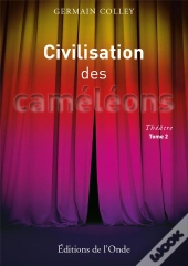 Civilisation Des Cameleons Tome 2 Theatre