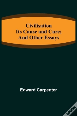 Capa do artigo Civilisation  Its Cause And Cure  And Ot