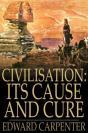 Civilisation: Its Cause And Cure - Preview