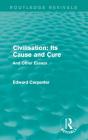 Civilisation: Its Cause And Cure - Preview