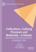 Civilisations, Civilising Processes And Modernity Â€“ A Debate