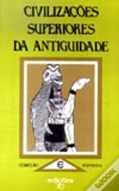 Civilizações Superiores da Antiguidade