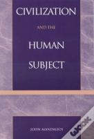 Civilization And The Human Subject
