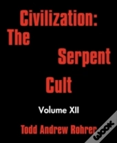 Civilization: The Serpent Cult: Volume X