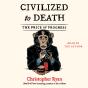 Civilized To Death - Preview