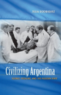 Civilizing Argentina - Preview