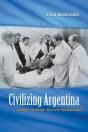 Civilizing Argentina - Preview