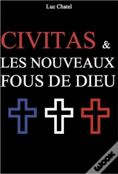 Civitas & Les Nouveaux Fous De Dieu