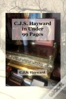 C.J.S. Hayward In Under 99 Pages